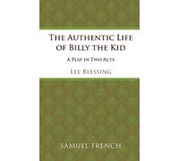 Lee Blessing The Authentic Life of Billy the Kid (Tascabile)