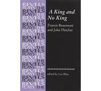 Lee Bliss A King and No King (Tascabile) Revels Plays