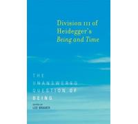 Lee Braver Division III of Heidegger's Being and Time (Tascabile)