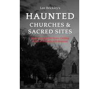 Lee Brickley Haunted Churches & Sacred Sites (Tascabile)