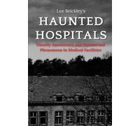 Lee Brickley Haunted Hospitals (Tascabile) Lee Brickley's Paranormal X-Files