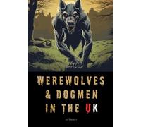 Lee Brickley Werewolves & Dogmen in the UK (Tascabile)