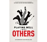 Lee 'Bridgett' Harrington Mollena Williams Playing Well with Others (Tascabile)