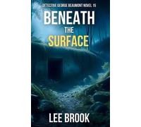 Lee Brook Beneath the Surface (Tascabile) Detective George Beaumont