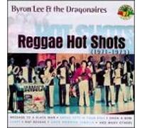 Lee, Byron & Dragonaires - Reggae Hot Shots [1971-73]