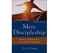 Lee C. Camp Mere Discipleship - Radical Christianity in a Rebellious (Tascabile)