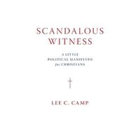 Lee C. Camp Scandalous Witness (Copertina rigida)