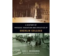 Lee C Drickamer A History of Physical Education and Athletics at Obe (Tascabile)