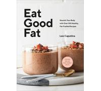 Lee Capatina Eat Good Fat (Copertina rigida)