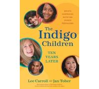 Lee Carroll Jan Tober The Indigo Children Ten Years Later (Tascabile)