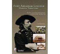 Lee Chambers Fort Abraham Lincoln (Tascabile)