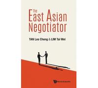Lee Cheng Tan Tai Wei Lim East Asian Negotiator, The (Copertina rigida)