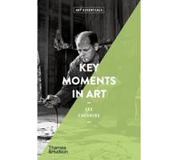 Lee Cheshire Key Moments in Art (Tascabile) Art Essentials