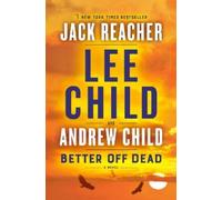 Lee Child Andrew Child Better Off Dead (Tascabile) Jack Reacher