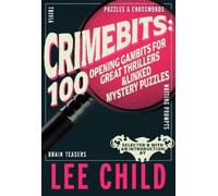 Lee Child CrimeBits: 100 Opening Gambits for Great Thrillers (Copertina rigida)