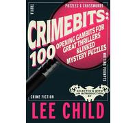 Lee Child CrimeBits: 100 Opening Gambits for Great Thrillers (Tascabile)