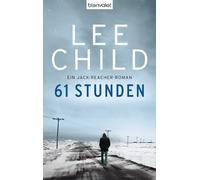 Lee Child Wulf 61 Stunden: Ein Jack-Reacher-Roman (Die-Jack-Reacher (Tascabile)