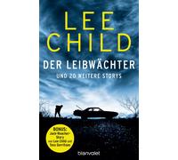 Lee Child Wulf Der Leibwächter - und 20 weitere Storys: Fesselnde K (Tascabile)