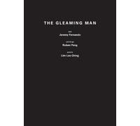 Lee Ching Lim Jeremy Fernando The Gleaming Man (Tascabile)