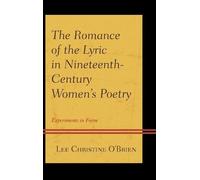 Lee Christine O The Romance of the Lyric in Nineteenth-Centur (Copertina rigida)