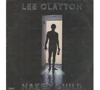 LEE CLAYTON - NAKED CHILD LP UK CAPITOL 1979