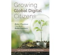 Lee Crockett Andrew Churches Growing Global Digital Citizens (Tascabile)