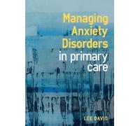Lee David Managing Anxiety Disorders in Primary Care (Tascabile)