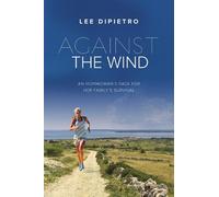 Lee DiPietro Against the Wind (Copertina rigida)