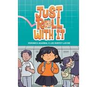 Lee Durfey-Lavoie Veronica Agarwal Just Roll with It (Tascabile)