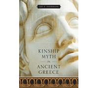 Lee E. Patterson Kinship Myth in Ancient Greece (Tascabile)