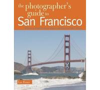 Lee Foster The Photographer's Guide to San Francisco (Tascabile)
