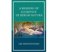 Lee Fratantuono A Reading of Lucretius' De Rerum Natura (Copertina rigida)