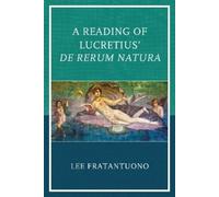 Lee Fratantuono A Reading of Lucretius' De Rerum Natura (Tascabile)