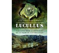 Lee Fratantuono Lucullus: The Life and and Campaigns of a Rom (Copertina rigida)