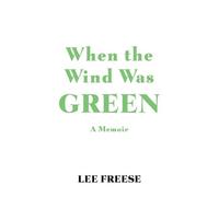 Lee Freese When the Wind Was Green (Tascabile)