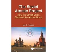 Lee G Pondrom Soviet Atomic Project, The: How The Soviet Union Obtai (Tascabile)