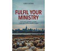 Lee Gatiss Fulfil Your Ministry (Tascabile)