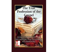 Lee Gatiss The True Profession of the Gospel (Tascabile)