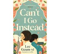 Lee Geum-yi Can’t I Go Instead (Tascabile)