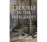 Lee Gramling Trouble in the Everglades (Tascabile)