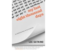 Lee Gutkind My Last Eight Thousand Days (Tascabile)