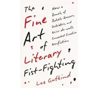 Lee Gutkind The Fine Art of Literary Fist-Fighting (Copertina rigida)
