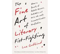 Lee Gutkind The Fine Art of Literary Fist-Fighting (Tascabile)