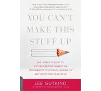 Lee Gutkind You Can't Make This Stuff Up (Tascabile)