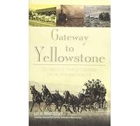 Lee H. Whittlesey Lee Whittlesey Gateway to Yellowstone (Tascabile)