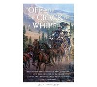 Lee H Whittlesey Off with the Crack of a Whip (Tascabile)