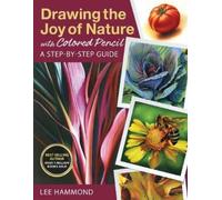Lee Hammond Drawing the Joy of Nature with Colored Pencil (Tascabile)