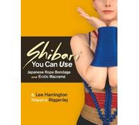 Lee Harrington Shibari You Can Use (Tascabile) Shibari You Can Use