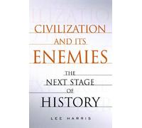Lee Harris Civilization and Its Enemies (Tascabile)