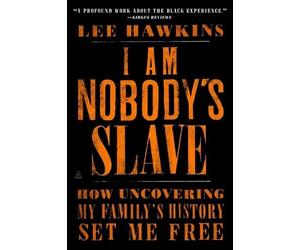 Lee Hawkins I Am Nobody's Slave (Tascabile)